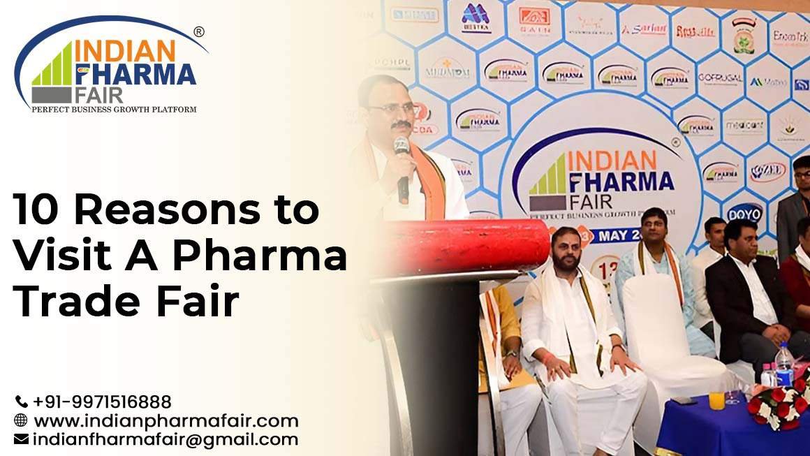 10 Reasons to Visit a Pharma Trade Fair
